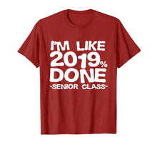 Ladda upp bild till gallerivisning, Funny shirts V-neck Tank top Hoodie sweatshirt usa uk au ca gifts for I'm Like 2019% Done Class 2019 Graduating Senior T-Shirt 1301606
