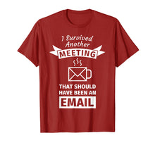 Ladda upp bild till gallerivisning, Funny shirts V-neck Tank top Hoodie sweatshirt usa uk au ca gifts for I Survived Another Meeting That Should Have Been Email Tee 853393
