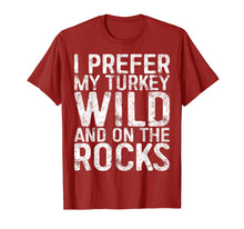 Ladda upp bild till gallerivisning, Funny shirts V-neck Tank top Hoodie sweatshirt usa uk au ca gifts for I Prefer My Turkey Wild And On The Rocks T-Shirt 2245763
