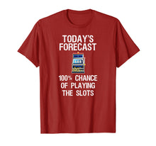 Ladda upp bild till gallerivisning, Funny shirts V-neck Tank top Hoodie sweatshirt usa uk au ca gifts for Slot Machine Shirt - Funny Casino Gambling Today Forecast 2295637
