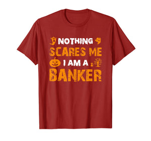 Halloween Nothing Scares Banker Costume Funny Quote Gifts T-Shirt 1117667