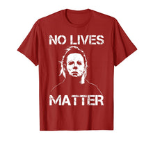 Ladda upp bild till gallerivisning, No Lives Matter Michael-Myers-Funny Halloween Movie Horror T-Shirt 565405
