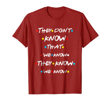 Ladda upp bild till gallerivisning, They Don't Know That We Know They Know We Know T Shirt-643772
