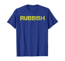 Ladda upp bild till gallerivisning, Rubbish Funny T-Shirt Tee 375092
