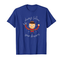 Ladda upp bild till gallerivisning, Always Follow Your Dreams T-Shirt 340220
