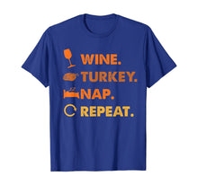 Ladda upp bild till gallerivisning, Funny Wine Turkey Nap Repeat Thanksiving Lover Gifts T-Shirt 916081
