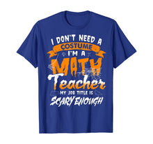 Ladda upp bild till gallerivisning, I Am A Math Teacher My Job Title Is Scary Enough Halloween T-Shirt 222614
