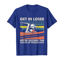 Ladda upp bild till gallerivisning, Funny shirts V-neck Tank top Hoodie sweatshirt usa uk au ca gifts for Get In Loser We're Seizing The Means Of Production Karl Marx T-Shirt 369050
