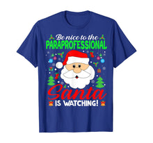 Ladda upp bild till gallerivisning, Funny shirts V-neck Tank top Hoodie sweatshirt usa uk au ca gifts for Be Nice To The Paraprofessional Santa Is Watching Xmas Gifts T-Shirt 1376719
