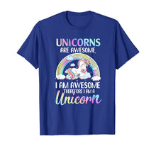 Ladda upp bild till gallerivisning, Unicorns Are Awesome I Am Awesome Therefore I Am A Unicorn T-Shirt 424451
