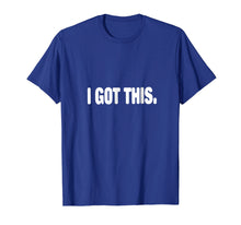 Ladda upp bild till gallerivisning, Funny shirts V-neck Tank top Hoodie sweatshirt usa uk au ca gifts for I Got This T-shirt 2077656
