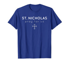 Ladda upp bild till gallerivisning, Saint Nicholas - Pray for Us - Catholic Patron Saint T-Shirt 942150
