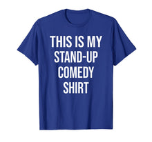 Ladda upp bild till gallerivisning, This Is My Stand-up comedy Shirt Hobby T-Shirt 790542
