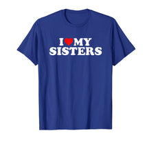 Ladda upp bild till gallerivisning, Funny shirts V-neck Tank top Hoodie sweatshirt usa uk au ca gifts for I Love My Sisters T-Shirt 2825056
