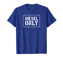 Ladda upp bild till gallerivisning, Diesel Only, No Gas, Diesel Truck TShirt, Funny Diesel Gifts 1120100
