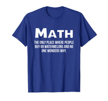 Ladda upp bild till gallerivisning, Funny shirts V-neck Tank top Hoodie sweatshirt usa uk au ca gifts for Math The Only Place Where No One Asks Why Funny Joke Teacher 2086111
