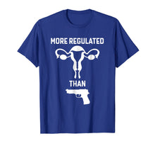 Ladda upp bild till gallerivisning, Uterus More Regulated Than Gun T Shirt Gift for Women Men 284026
