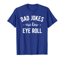 Ladda upp bild till gallerivisning, Dad Jokes are How Eye Roll Shirt Funny Fathers Day Gift 76538
