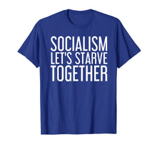 Ladda upp bild till gallerivisning, Funny shirts V-neck Tank top Hoodie sweatshirt usa uk au ca gifts for SOCIALISM LET'S STARVE TOGETHER Shirt Funny Anti Gift Idea 1602418

