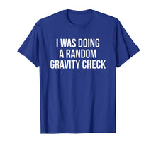 Ladda upp bild till gallerivisning, I Was Doing a Random Gravity Check - Broken Bones T Shirt 263794

