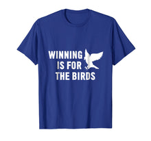 Ladda upp bild till gallerivisning, Funny shirts V-neck Tank top Hoodie sweatshirt usa uk au ca gifts for Winning Is For The Birds Shirt Eagle Mascot Shirt 1233055
