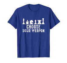 Ladda upp bild till gallerivisning, Choose Your Weapon Chess Strategy Funny Chess Lovers T-Shirt
