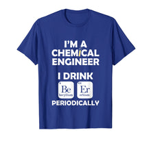 Ladda upp bild till gallerivisning, Funny shirts V-neck Tank top Hoodie sweatshirt usa uk au ca gifts for Chemical Engineer Beer Periodically Engineering Gifts TShirt 3865805
