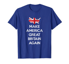 Ladda upp bild till gallerivisning, Funny shirts V-neck Tank top Hoodie sweatshirt usa uk au ca gifts for Make America Great Britain Again T-Shirt 1960543
