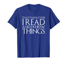 Ladda upp bild till gallerivisning, Funny shirts V-neck Tank top Hoodie sweatshirt usa uk au ca gifts for THAT'S WHAT I DO I READ AND I KNOW THINGS T-Shirt 1955755
