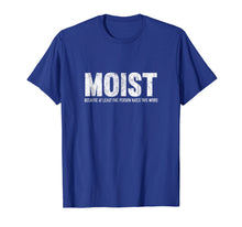 Ladda upp bild till gallerivisning, Funny shirts V-neck Tank top Hoodie sweatshirt usa uk au ca gifts for Moist Because At Least One Person Hates This Word T-Shirt 2164934
