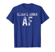 Ladda upp bild till gallerivisning, Funny shirts V-neck Tank top Hoodie sweatshirt usa uk au ca gifts for Clean &amp; Sober AF T-Shirt - AA Gifts - Anonymous Clothes 1772256
