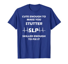 Ladda upp bild till gallerivisning, Funny shirts V-neck Tank top Hoodie sweatshirt usa uk au ca gifts for Funny SLP Gifts Shirt for Speech Therapist Therapy 1078742
