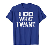 Ladda upp bild till gallerivisning, Funny shirts V-neck Tank top Hoodie sweatshirt usa uk au ca gifts for I Do What I Want T-shirt 1923662
