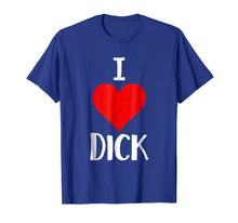 Ladda upp bild till gallerivisning, Funny shirts V-neck Tank top Hoodie sweatshirt usa uk au ca gifts for I Love Dick T Shirt Funny Gay Pride Gift 865333
