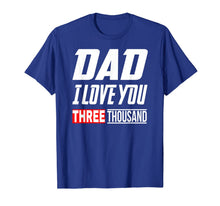 Ladda upp bild till gallerivisning, Love You 3000 Shirt, Dad I Love Three Thousand T-Shirt 43113
