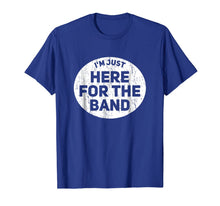 Ladda upp bild till gallerivisning, I'm Just Here For The Band Funny Marching Halftime Show Tee 1059206
