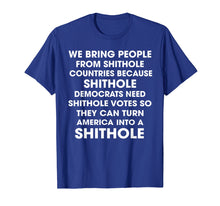 Ladda upp bild till gallerivisning, Funny shirts V-neck Tank top Hoodie sweatshirt usa uk au ca gifts for We Bring People From Shithole Countries Democrats T Shirt 2994935
