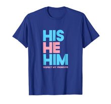 Ladda upp bild till gallerivisning, Funny shirts V-neck Tank top Hoodie sweatshirt usa uk au ca gifts for His He Him Respect My Pronouns Shirt Transgender LGBTQ Pride 1784919
