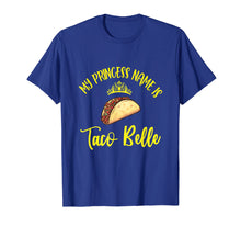 Ladda upp bild till gallerivisning, Funny shirts V-neck Tank top Hoodie sweatshirt usa uk au ca gifts for My Princess Name Is Taco Belle Cool Fiesta Men Women T-Shirt 2735845
