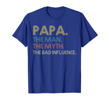 Ladda upp bild till gallerivisning, Papa the man the myth the bad influence Vintage T shirt 22896
