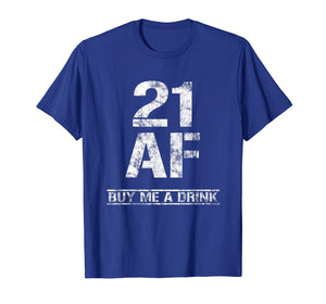 Funny shirts V-neck Tank top Hoodie sweatshirt usa uk au ca gifts for 21 AF Buy Me A Drink T-Shirt Funny 21st Birthday Gifts Shirt 1267843