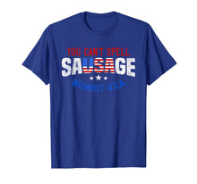 Ladda upp bild till gallerivisning, You Can't Spell Sausage Without USA Funny Shirt 220162
