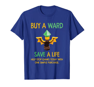 Funny shirts V-neck Tank top Hoodie sweatshirt usa uk au ca gifts for Buy a Ward Save a life! T Shirt Gifts for Gamers 342324