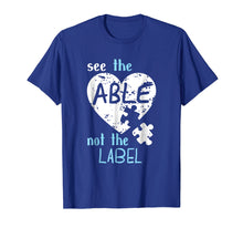 Ladda upp bild till gallerivisning, Funny shirts V-neck Tank top Hoodie sweatshirt usa uk au ca gifts for See the Able Not The Label Autism Awareness Month T Shirts 1922137
