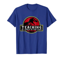 Ladda upp bild till gallerivisning, Funny shirts V-neck Tank top Hoodie sweatshirt usa uk au ca gifts for Teaching Is A Walk In The Park T-Shirt Limited Edition 3714816
