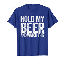 Ladda upp bild till gallerivisning, Funny shirts V-neck Tank top Hoodie sweatshirt usa uk au ca gifts for Hold My Beer And Watch This T-Shirt Funny Drinking Gift 1221613
