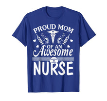 Ladda upp bild till gallerivisning, Funny shirts V-neck Tank top Hoodie sweatshirt usa uk au ca gifts for Proud Mom Of An Awesome Nurse Happy Nurse Week Day Shirt 2033657
