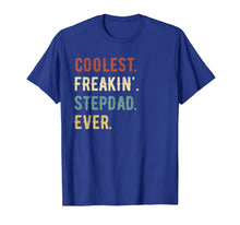 Ladda upp bild till gallerivisning, Fathers Day Shirt Coolest Freakin' StepDad Ever Funny Gift 78161
