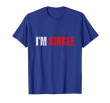 Ladda upp bild till gallerivisning, Funny shirts V-neck Tank top Hoodie sweatshirt usa uk au ca gifts for I'm Single T-shirt Funny Gift 3178772
