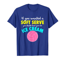 Ladda upp bild till gallerivisning, Funny shirts V-neck Tank top Hoodie sweatshirt usa uk au ca gifts for GIRLS Funny Volleyball shirt - IF YOU WANTED A SOFT SERVE 2965136
